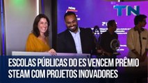 Escolas públicas do ES vencem Prêmio Steam com projetos inovadores