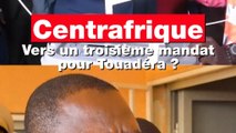 Centrafrique : vers un troisième mandat pour Touadéra ?