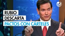 Rubio descarta pactos con cárteles