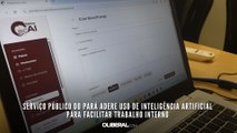 Serviço público do Pará adere uso de Inteligência Artificial para facilitar trabalho interno