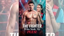 The Fighter Who Stole My Pulse Full Movie_ Reelshort