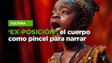‘EX-POSICIÓN’, el cuerpo como pincel para narrar