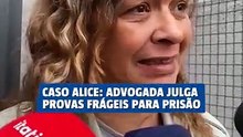 Caso Alice: advogada de acusado julga provas frágeis para uma prisão