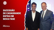 Sucessão de Casagrande entra em nova fase | Tribuna Política #17