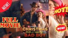 Christmas With a Country Bad Boy Full Movie_ Dramabox