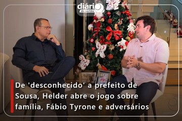 De ‘desconhecido’ a prefeito de Sousa, Helder abre o jogo sobre família, Fábio Tyrone e adversários