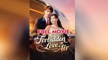 Forbidden Love Is In The Air - FULL MOVIES ENGLISH SUB- FULL MOVIES ENGLISH SUB