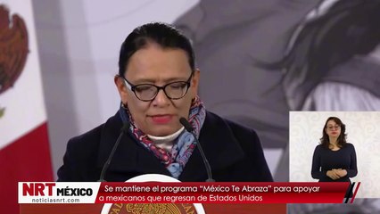 Se mantiene el programa “México Te Abraza” para apoyar a mexicanos que regresan de Estados Unidos