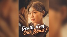 Death, End Our Bond - Full Movie