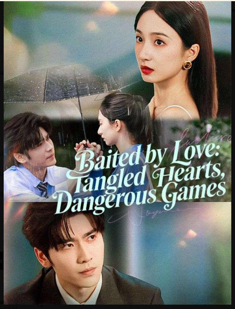 ⁣Baited by Love Tangled Hearts Dangerous Games Chinese Drama - English Sub