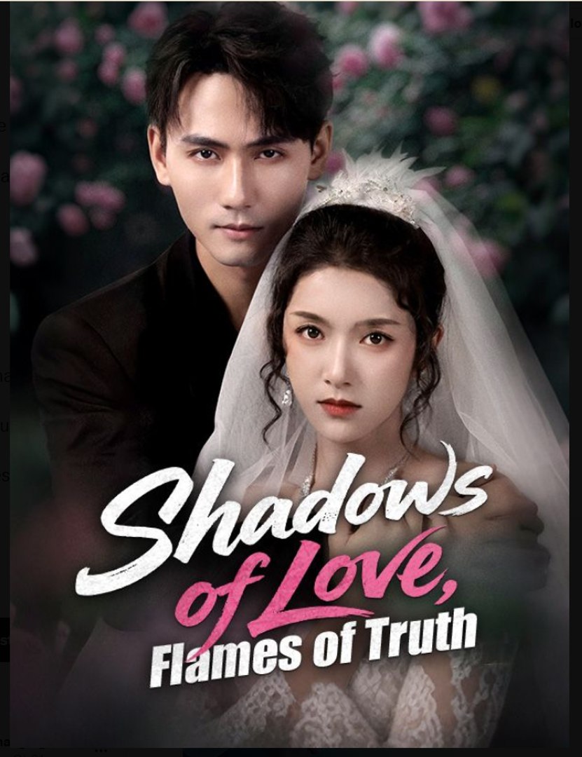 Shadows of Love Flames of Truth Chinese Drama - English SUb