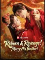 Reborn & Revenge Marry His Brother Chinese Drama - English Sub