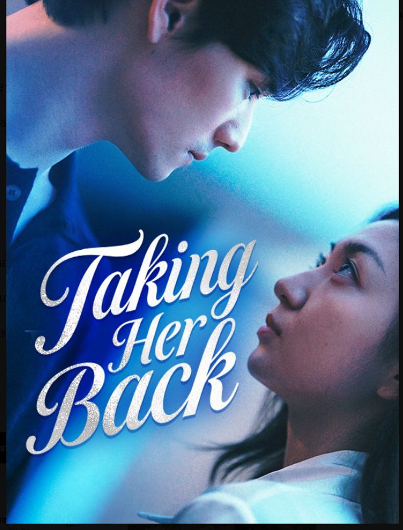 Taking Her Back Chinese Drama - English Sub