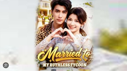 (Dubbed)Married To My Ruthless Tycoon Drama Movies English Sub