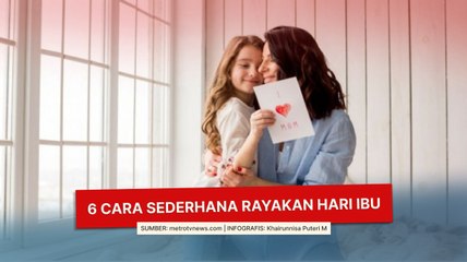 Cara Sederhana Rayakan Hari Ibu