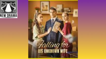 Falling For His Unknown Wife #full movie#