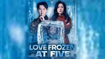 Love Frozen At Five Chinese Drama
