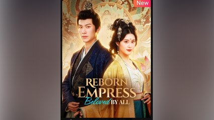 Reborn Empress, Beloved by All , This Queen Was Spoiled by Fate - Chinese Drama - English Sub