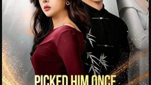 Picked Him Once Kept Him Forever Drama Movies English Sub