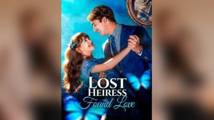 Lost Heiress, Found Love - Full Movie