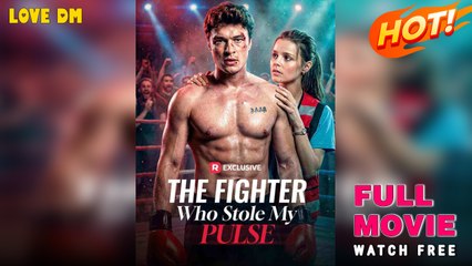 The Fighter Who Stole My Pulse (2025) - FULL | Reelshort