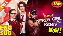 Opps! Nerdy Girl is my Kitten - FULL MOVIE🌻