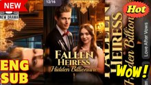 Fallen Heiress, Hidden Billionaire Full Movie