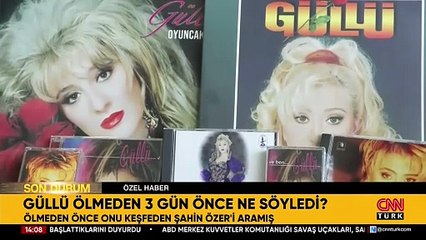 Güllü'yü keşfeden isim CNN TÜRK'e konuştu: Ölmeden 3 gün önce ağlayarak yardım istemiş....