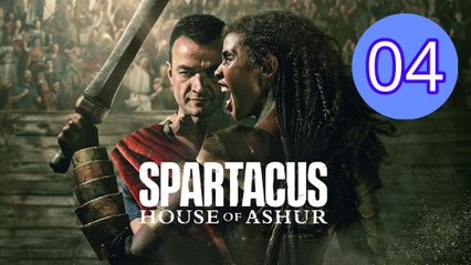 Spartacus House of Ashur Episode 4 Engsub