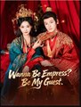 Wanna Be Empress Be My Guest Drama Movies English Sub