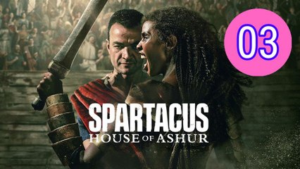 Spartacus House of Ashur Episode 3 Engsub