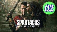 Spartacus House of Ashur Episode 2 Engsub
