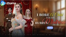 [Hot 2025🔥] I Bore a Child for My Hubby’s Mistress