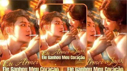 Eu Armei o Jogo, Ele Ganhou Meu Coração Episódio Completo