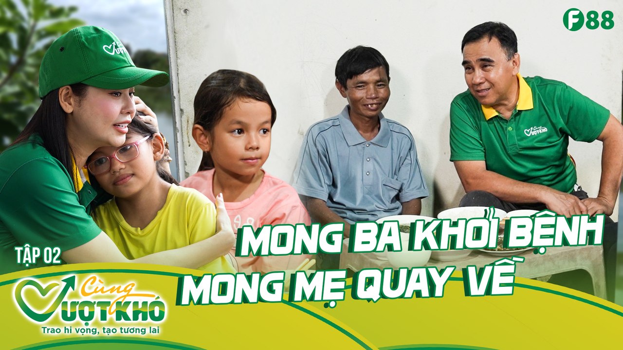 Cùng vượt khó tập 02