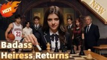 Badass Heiress Returns Full Movie_ Dramabox
