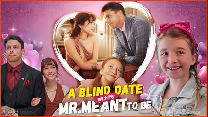 🔥 🔥 [Hot 2025] A Blind Date with My Mr. Meant To Be #FullMovie🏆 Moviesreivews💥 💥