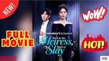 Back to the Heiress, Back to Slay - Chinese Drama English Sub Full HD