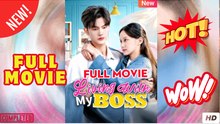 Living With My Boss 2025 Hot Drama English Sub Full HD