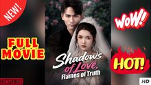 Shadows of Love, Flames of Truth - Reelshort Hot HD Movies