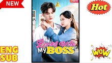 'Living With My Boss' CHINESE DRAMA