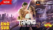 Taming the Gold Belt King Short Drama