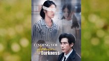 Finding You Again In The Darkness - Full Episode