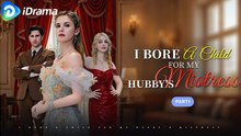 [Hot 2025🔥] I Bore a Child for My Hubby’s Mistress