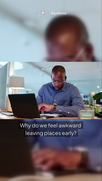 Why Do We Feel Awkward Leaving Places Early?