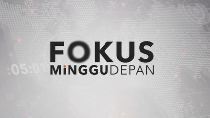 Fokus Minggu Depan: Menilai risiko & impak bencana banjir