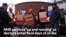 NHS services ‘up and running this weekend’ as doctors enter final days of strike