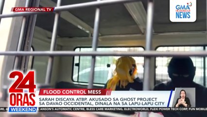 Sarah Discaya atbp. akusado sa ghost project sa Davao Occidental, dinala na sa Lapu-Lapu City | 24 Oras Weekend