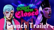 Sorry We're Closed - Tráiler de Lanzamiento