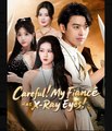 Careful My Fiance Has X-Ray Eyes , Divine Eyes, Urban Reign  - Full Movies English Sub
